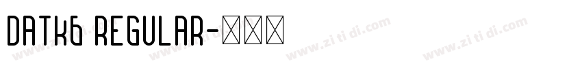 DATK6 Regular字体转换